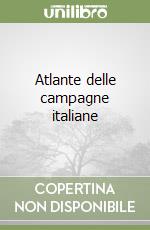 Atlante delle campagne italiane libro