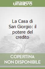 La Casa di San Giorgio: il potere del credito libro