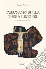 Passavamo sulla terra leggeri libro