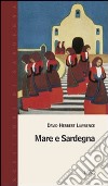 Mare e Sardegna libro di Lawrence D. H.