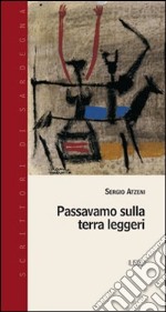 Passavamo sulla terra leggeri libro