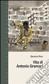 Vita di Antonio Gramsci libro