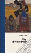 I figli di Pietro Paolo libro