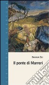 Il ponte di Marreri libro