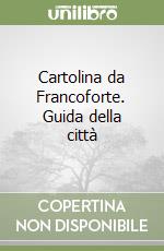 Cartolina da Francoforte. Guida della città libro