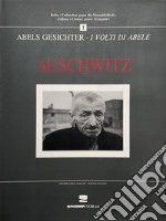 Auschwitz. I volti di Abele. Ediz. italiana e tedesca