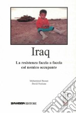 Iraq. La resistenza faccia a faccia col nemico occupante