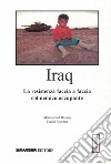 Iraq. La resistenza faccia a faccia col nemico occupante libro