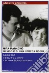 Mira Markovic: memorie di una strega rossa. 40 anni di passione e potere a fianco di Slobodan Milosevic libro