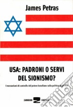 USA: padroni o servi del sionismo? I meccanismi di controllo del potere israeliano sulla politica degli USA libro