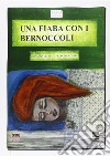 Una fiaba con i bernoccoli libro