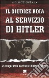 Il giudice boia al servizio di Hitler. La sanguinaria carriera di Roland Freisler libro di Ortner Helmut