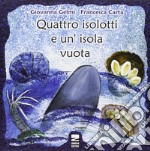 Quattro isolotti e un'isola vuota