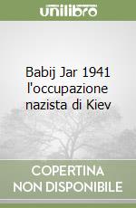 Babij Jar 1941 l'occupazione nazista di Kiev libro