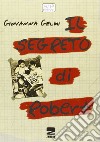 Il segreto di Robert libro di Gelmi Giovanna