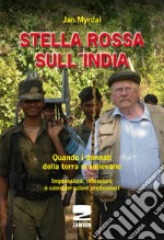 Stella rossa sull'India. Quando i dannati della terra si sollevano. Impressioni, riflessioni e considerazioni preliminari