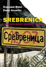 Srebrenica. Come sono veramente andate le cose libro