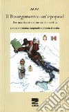 Il Risorgimento un'epopea? per una ricostruzione storico-critica libro di Carpinelli C. (cur.) Gioiello V. (cur.)