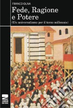 Fede, ragione e potere. Un universalismo per il terzo millennio libro