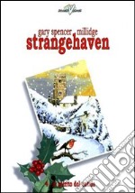 Strangehaven. Vol. 4: Lo spirito del Natale libro