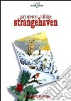 Strangehaven. Vol. 4: Lo spirito del Natale libro di Millidge Gary S.