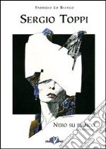 Sergio Toppi: nero su bianco con eccezioni libro