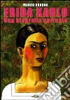 Frida Kahlo. Una biografia surreale libro