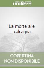 La morte alle calcagna libro