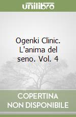 Ogenki Clinic. L'anima del seno. Vol. 4 libro