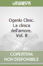 Ogenki Clinic. La clinica dell'amore. Vol. 8 libro