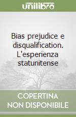 Bias prejudice e disqualification. L'esperienza statunitense