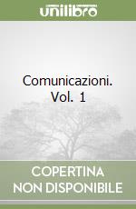 Comunicazioni. Vol. 1