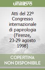 Atti del 22º Congresso internazionale di papirologia (Firenze, 23-29 agosto 1998) libro