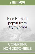 Nine Homeric papyri from Oxyrhynchos libro