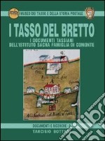 I Tasso del Bretto. I documenti tassiani dell'Istituto Sacra Famiglia di Comonte libro