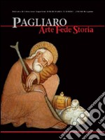 Pagliaro. Arte, fede, storia. Gli affreschi quattrocenteschi della Cappella di Pagliano