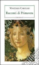 Racconti di primavera libro