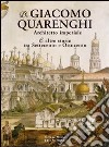 Di Giacomo Quarenghi architetto imperiale e altre storie tra Settecento e Ottocento libro
