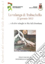 La valanga di Trabuchello. 22 gennaio 1810... e di altre valanghe in alta valle Brembana libro