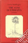 Tre anni di eternità libro