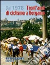 Dal 1978 trent'anni di ciclismo a Bergamo libro