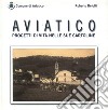 Aviatico. Progetti di vita nelle sue cartoline libro