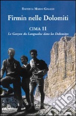 Firmin nelle Dolomiti. Cima 11. Le Garçon du Languedoc dans les Dolomites libro