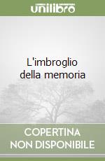 L'imbroglio della memoria libro