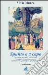 Spunto e a capo. Epigrammi, versi satirici e liriche varie con appunti, disappunti e commenti su fatti, fatterelli e personaggi di ogni tempo e luogo libro di Murru Silvio