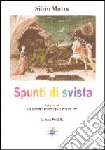 Spunti di svista. Epigrammi con aforismi, riflessioni e commenti vari libro