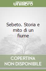 Sebeto. Storia e mito di un fiume