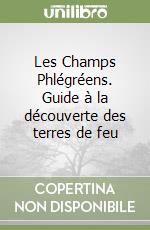 Les Champs Phlégréens. Guide à la découverte des terres de feu libro