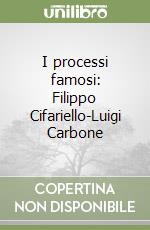 I processi famosi: Filippo Cifariello-Luigi Carbone libro