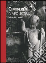 Cimiteri napoletani. Storia, arte e cultura libro